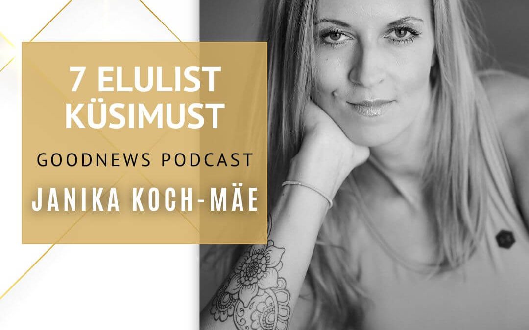 7 ELULIST KÜSIMUST: Janika Koch-Mäe